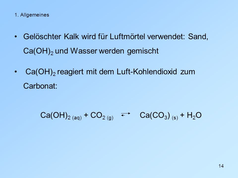 Ca(OH)2 reagiert mit dem Luft-Kohlendioxid zum Carbonat: