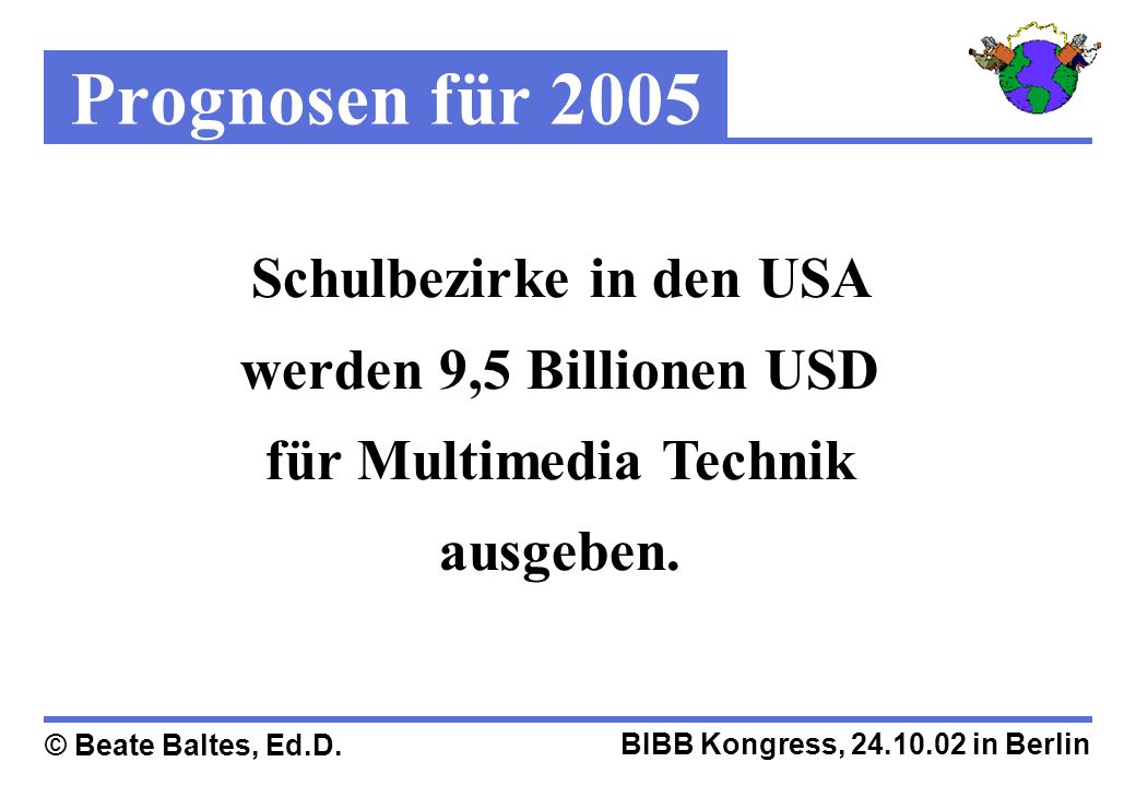 Prognosen für 2005 Schulbezirke in den USA werden 9,5 Billionen USD