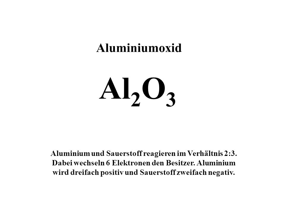 Aluminiumoxid Al2O3.