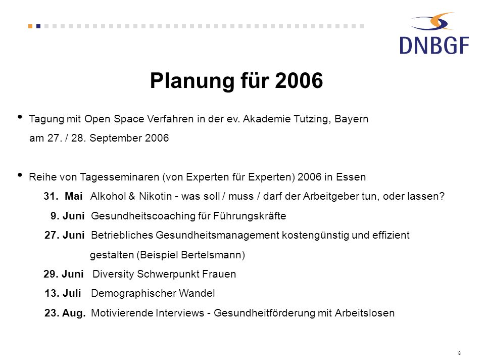 Planung für 2006 Tagung mit Open Space Verfahren in der ev. Akademie Tutzing, Bayern am 27. / 28. September