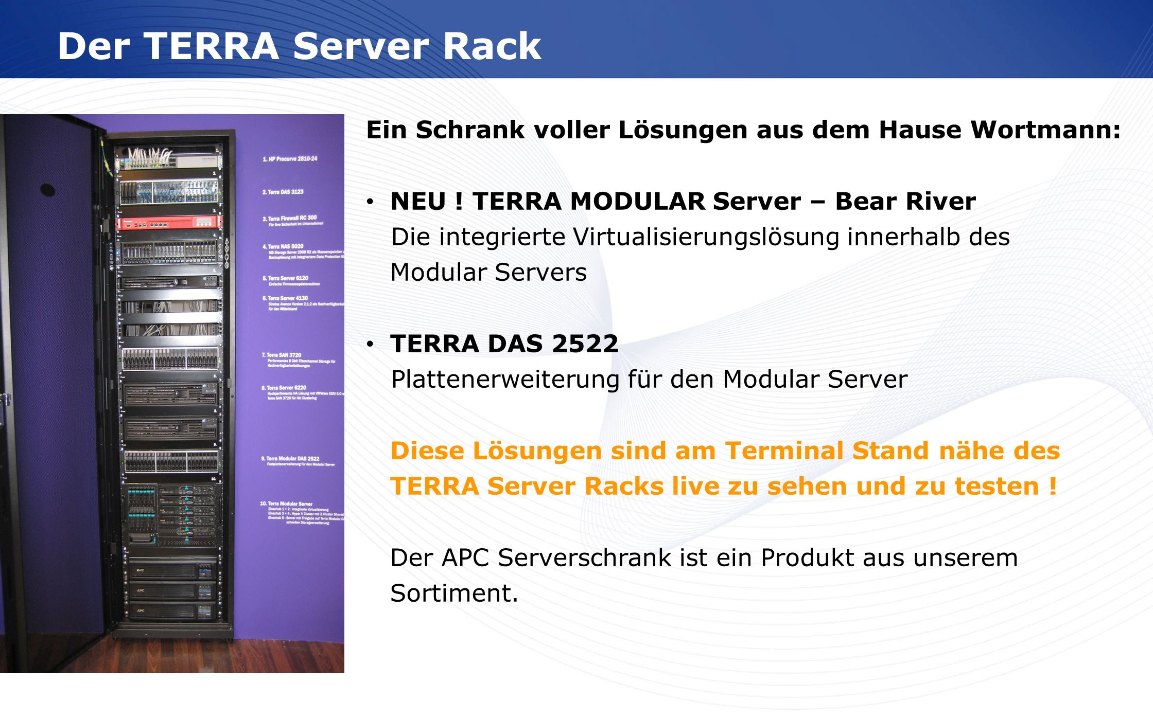 Der TERRA Server Rack Ein Schrank voller Lösungen aus dem Hause Wortmann: NEU ! TERRA MODULAR Server – Bear River.