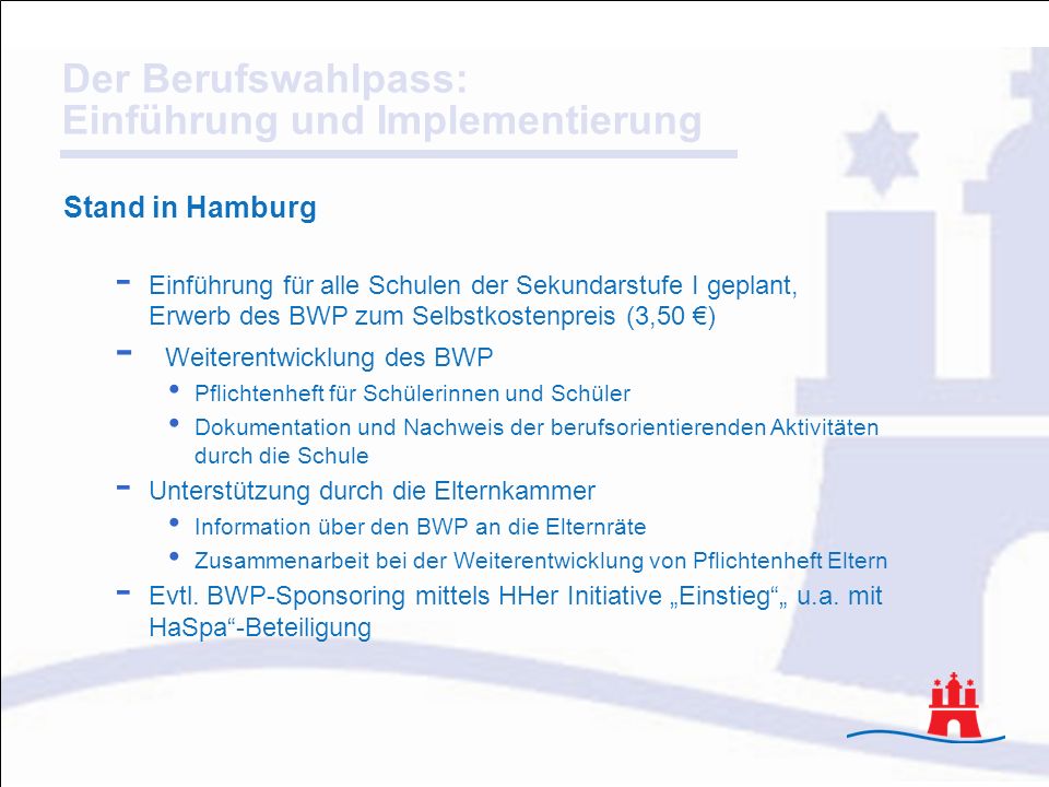 Stand in Hamburg Einführung für alle Schulen der Sekundarstufe I geplant, Erwerb des BWP zum Selbstkostenpreis (3,50 €)