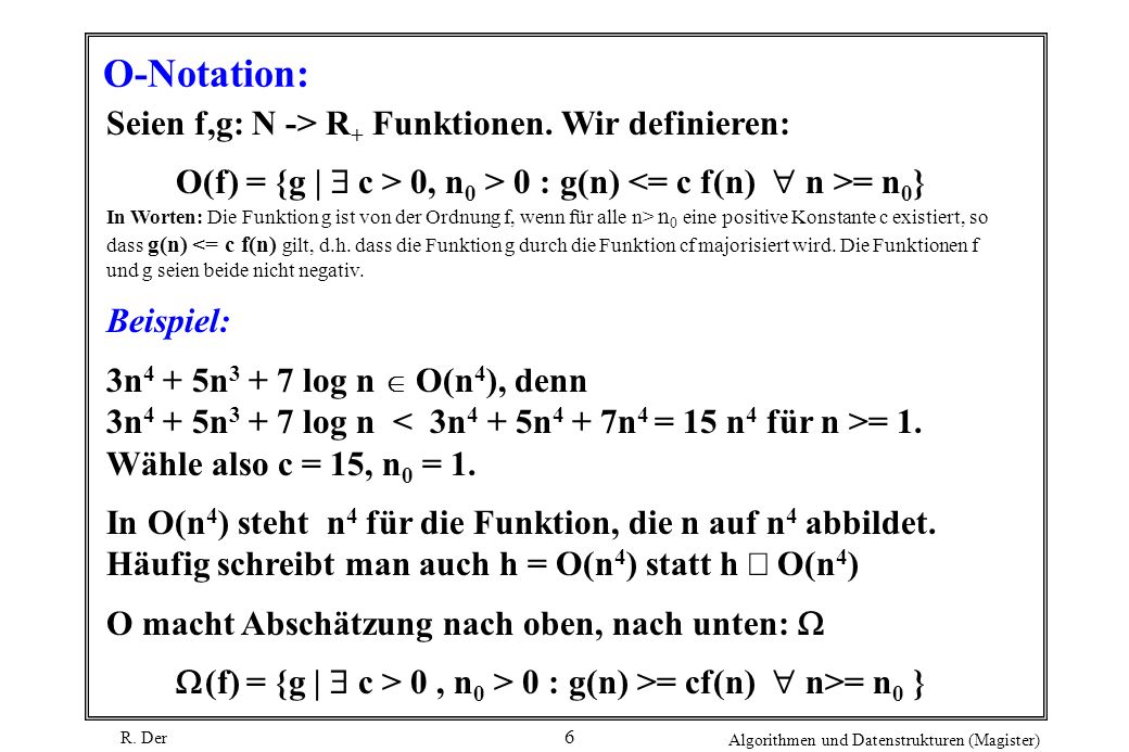 O-Notation: Seien f,g: N -> R+ Funktionen. Wir definieren: