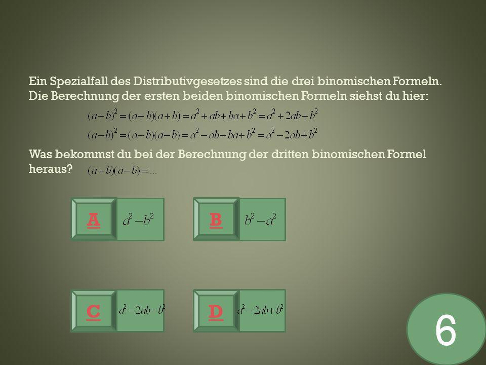 Ein Spezialfall des Distributivgesetzes sind die drei binomischen Formeln. Die Berechnung der ersten beiden binomischen Formeln siehst du hier: Was bekommst du bei der Berechnung der dritten binomischen Formel heraus
