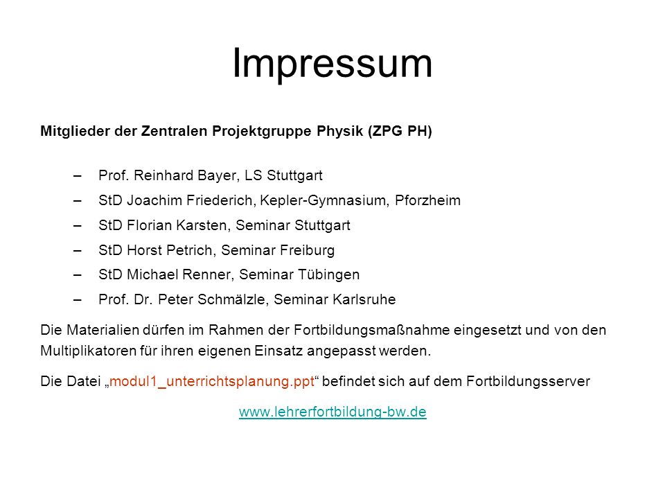 Impressum Mitglieder der Zentralen Projektgruppe Physik (ZPG PH)