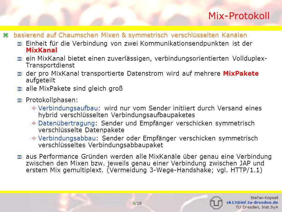 Mix-Protokoll basierend auf Chaumschen Mixen & symmetrisch verschlüsselten Kanälen.
