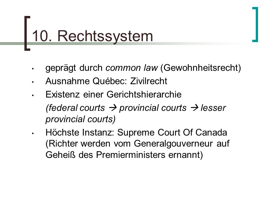 10. Rechtssystem geprägt durch common law (Gewohnheitsrecht)