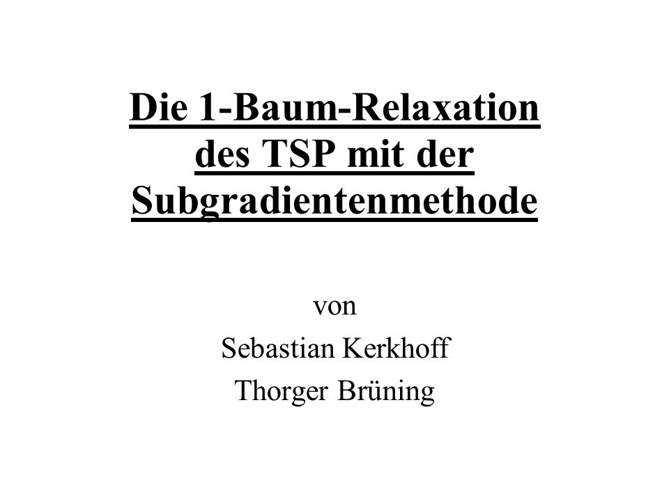 Die 1-Baum-Relaxation des TSP mit der Subgradientenmethode