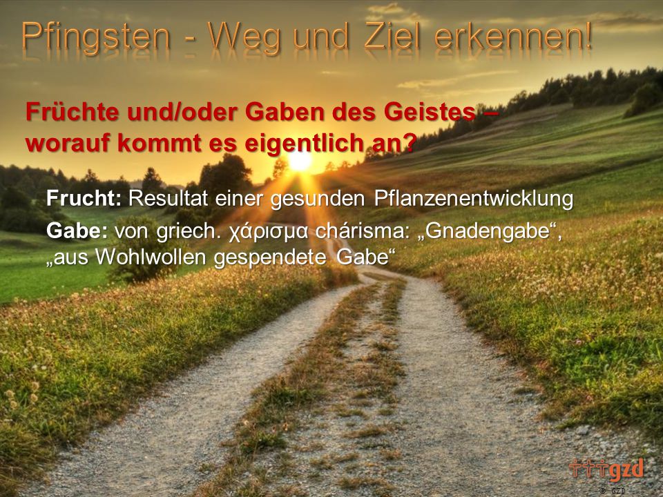 Früchte und/oder Gaben des Geistes – worauf kommt es eigentlich an