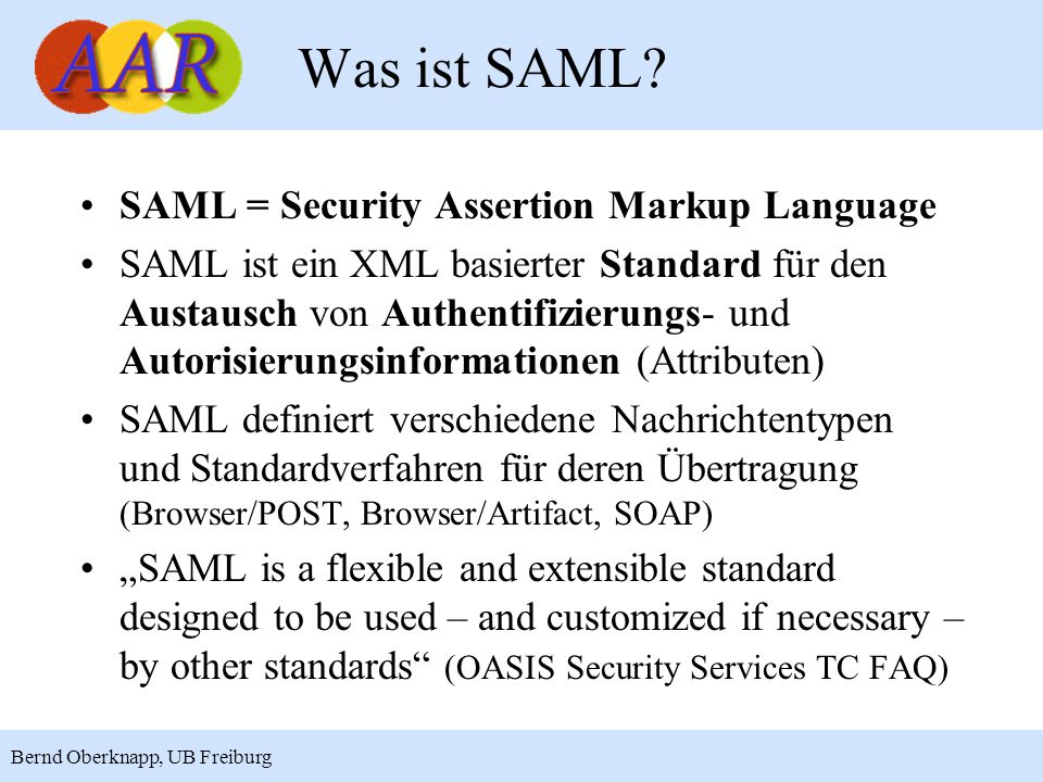 Was ist SAML SAML = Security Assertion Markup Language