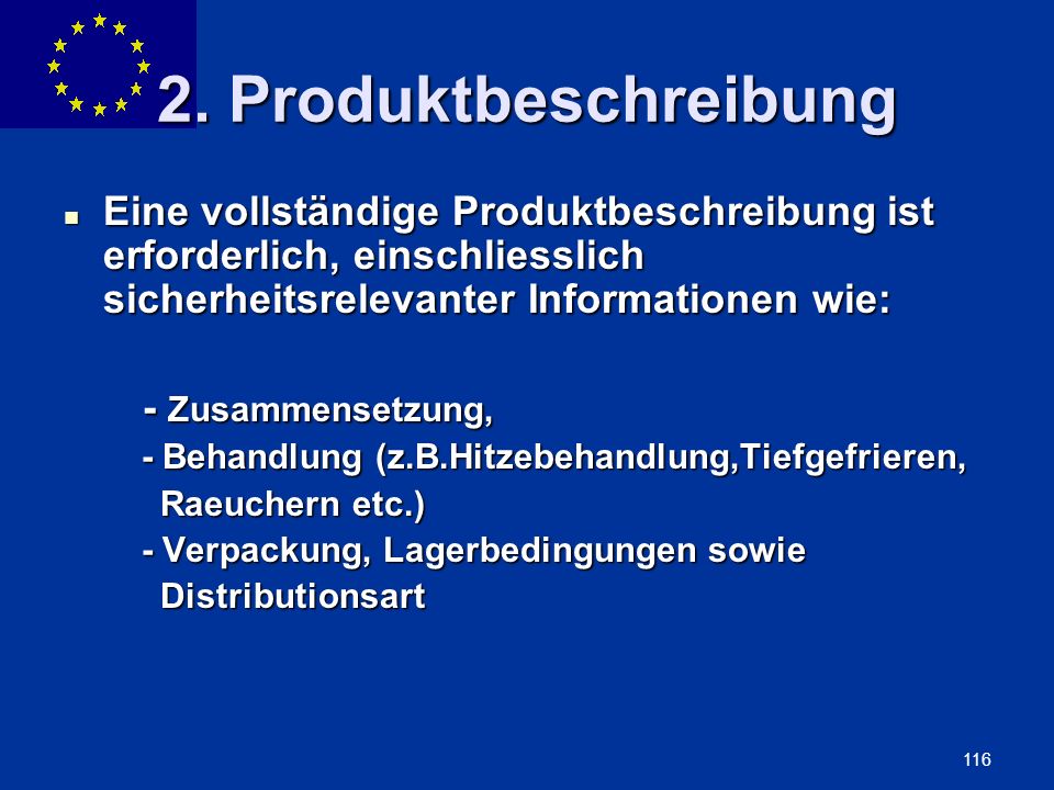 2. Produktbeschreibung Eine vollständige Produktbeschreibung ist erforderlich, einschliesslich sicherheitsrelevanter Informationen wie: