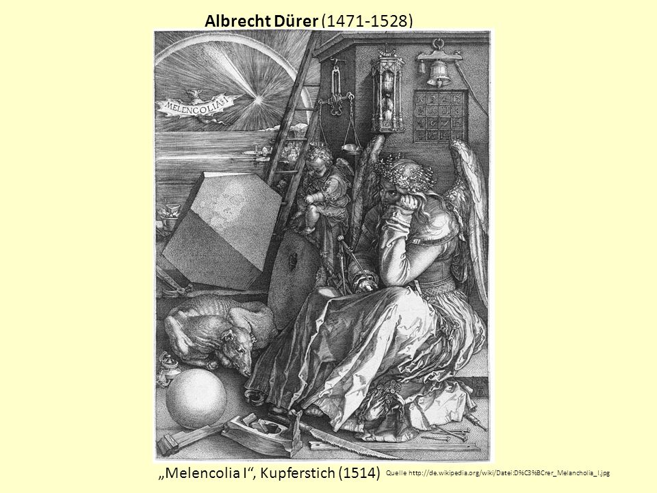Albrecht Dürer ( ) „Melencolia I , Kupferstich (1514)