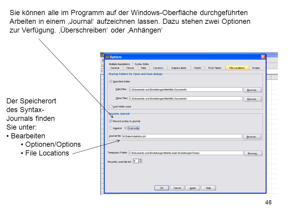 Sie können alle im Programm auf der Windows-Oberfläche durchgeführten Arbeiten in einem ‚Journal‘ aufzeichnen lassen. Dazu stehen zwei Optionen zur Verfügung. ‚Überschreiben‘ oder ‚Anhängen‘