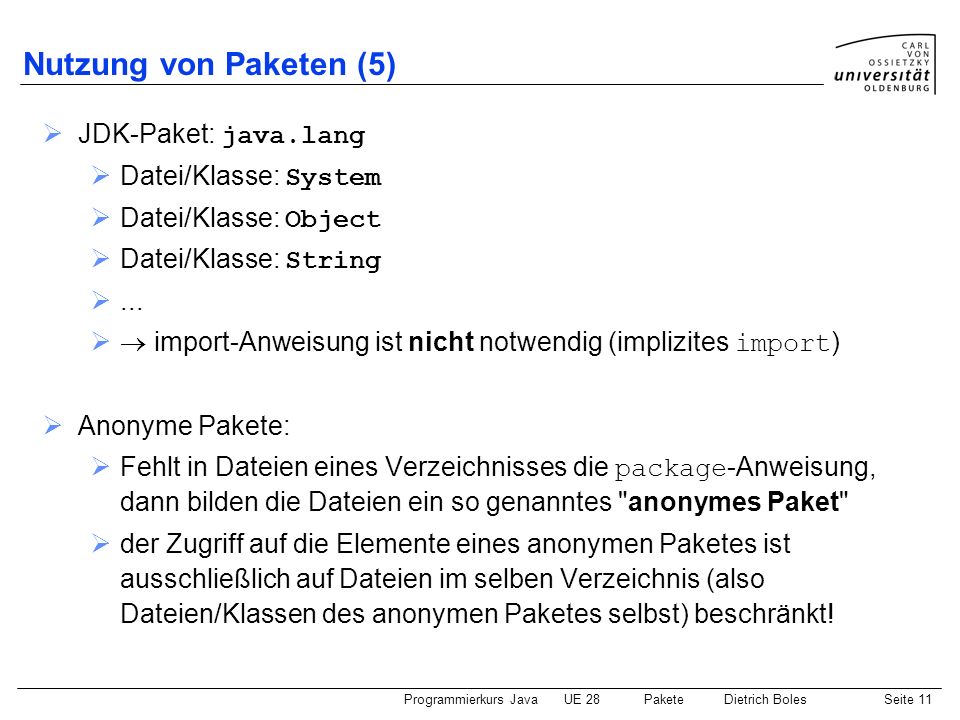 Nutzung von Paketen (5) JDK-Paket: java.lang Datei/Klasse: System