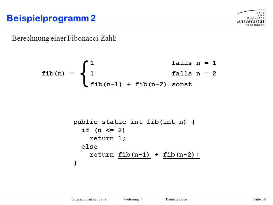{ Beispielprogramm 2 Berechnung einer Fibonacci-Zahl: 1 falls n = 1