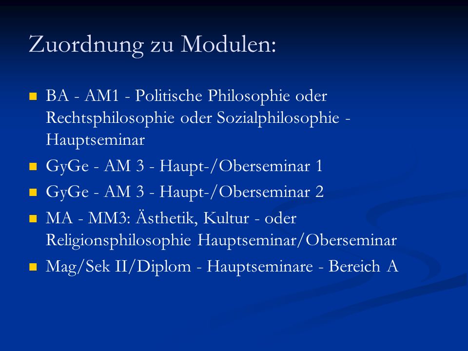 Zuordnung zu Modulen: BA - AM1 - Politische Philosophie oder Rechtsphilosophie oder Sozialphilosophie - Hauptseminar.