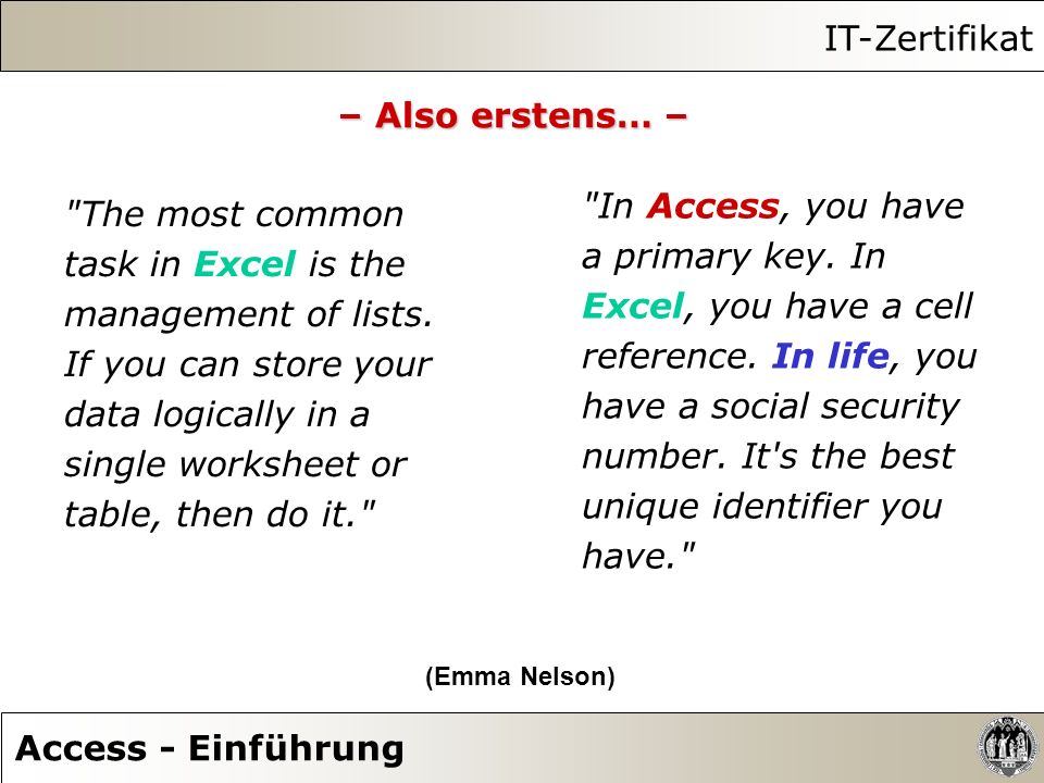 IT-Zertifikat – Also erstens… – In Access, you have The most common