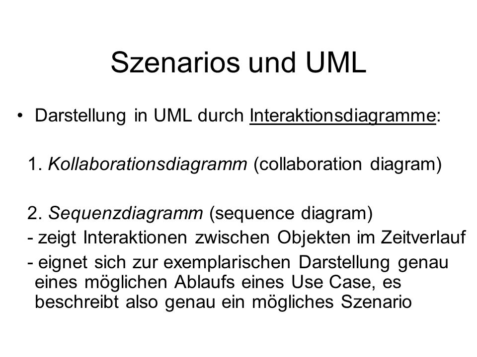 Szenarios und UML Darstellung in UML durch Interaktionsdiagramme: