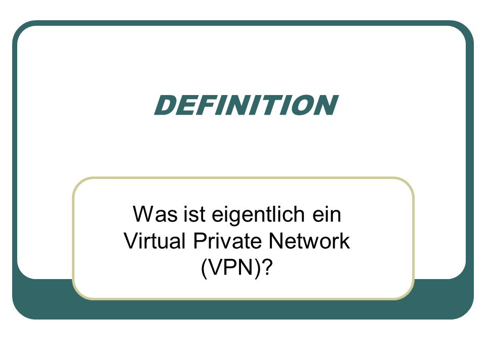 Was ist eigentlich ein Virtual Private Network (VPN)