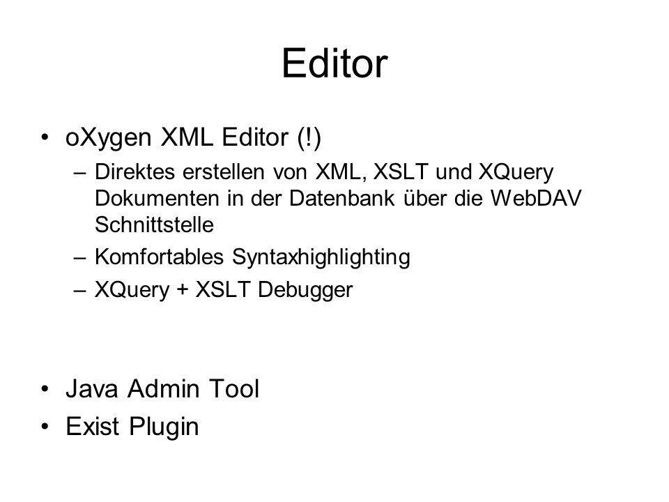 Editor oXygen XML Editor (!) Java Admin Tool Exist Plugin