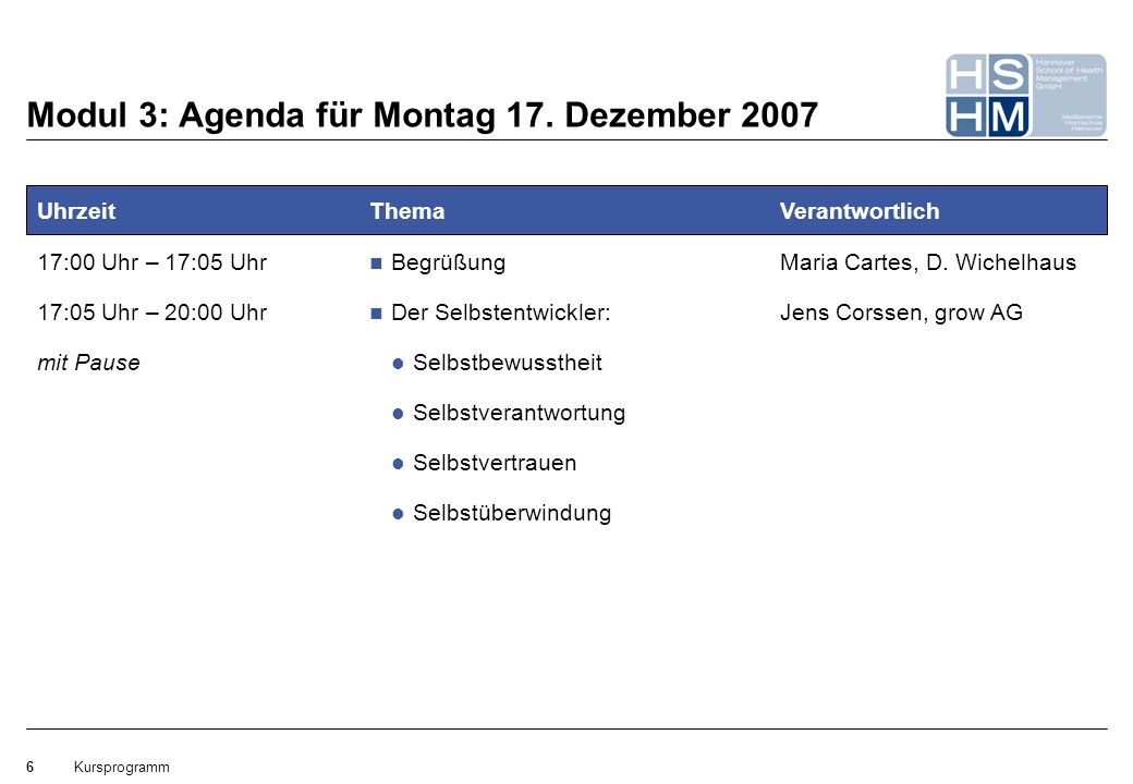 Modul 3: Agenda für Montag 17. Dezember 2007