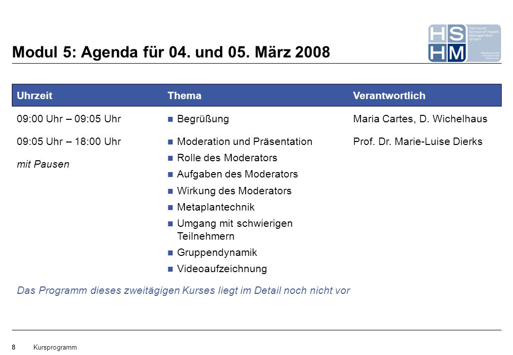 Modul 5: Agenda für 04. und 05. März 2008