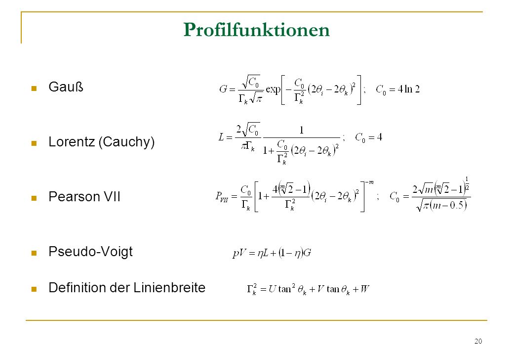 Profilfunktionen Gauß Lorentz (Cauchy) Pearson VII Pseudo-Voigt