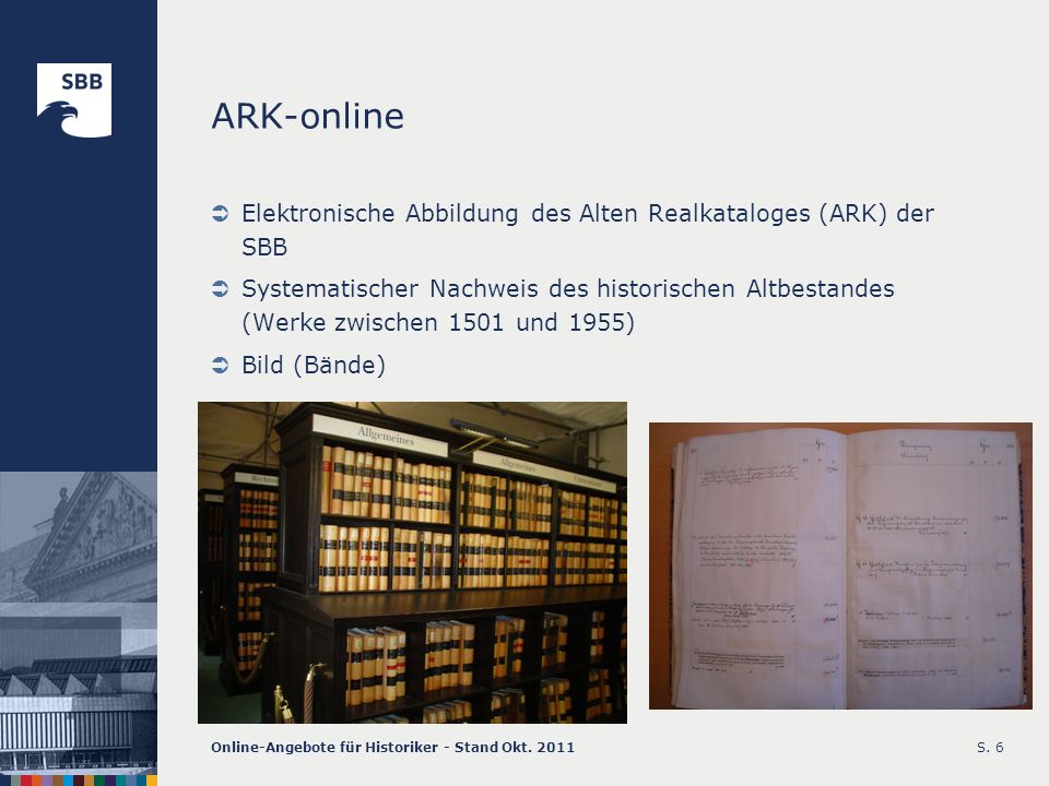 ARK-online Elektronische Abbildung des Alten Realkataloges (ARK) der SBB.