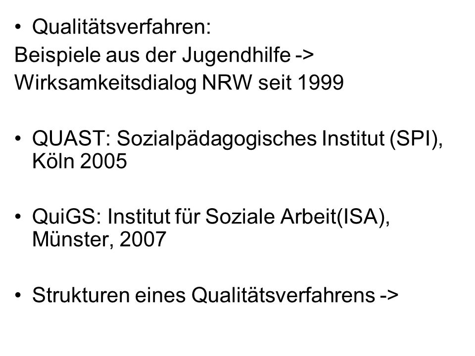 Qualitätsverfahren: Beispiele aus der Jugendhilfe -> Wirksamkeitsdialog NRW seit QUAST: Sozialpädagogisches Institut (SPI), Köln