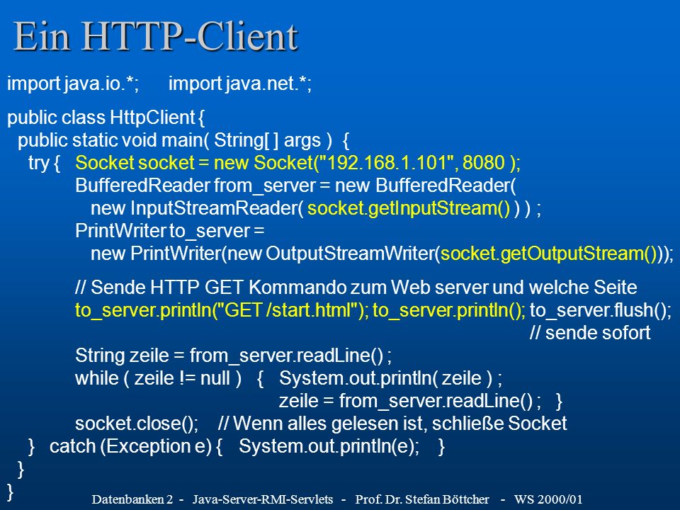 Ein HTTP-Client import java.io.*; import java.net.*;