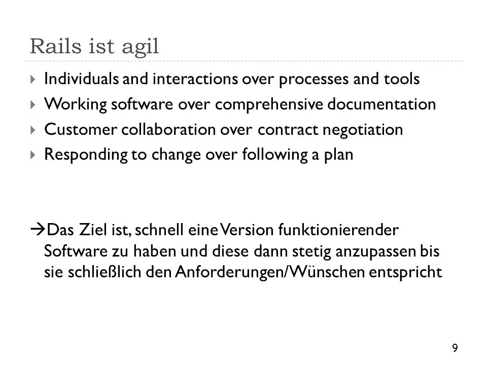 Rails ist agil Individuals and interactions over processes and tools