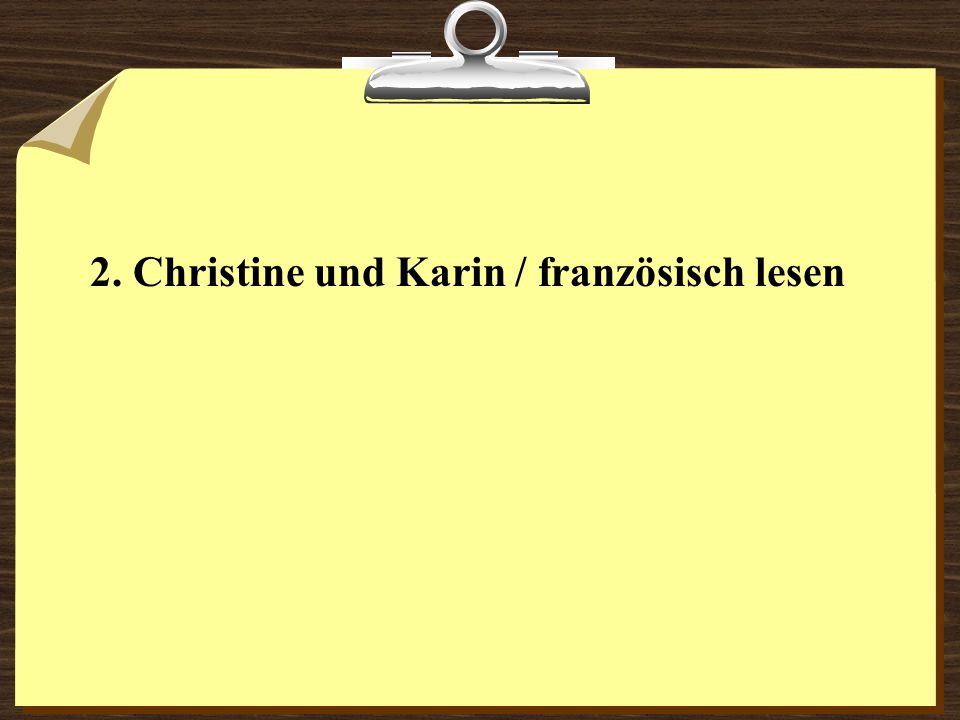 2. Christine und Karin / französisch lesen
