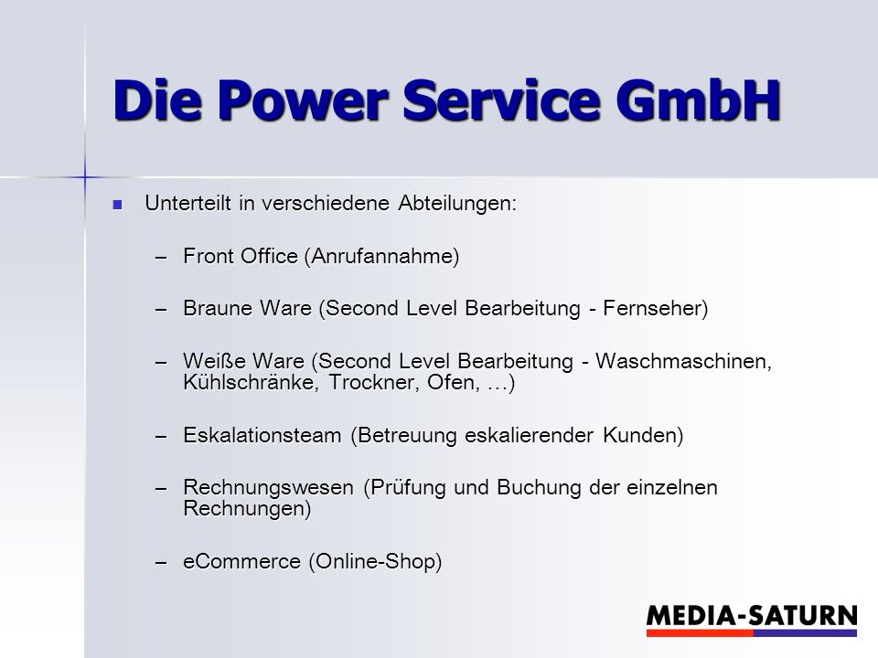 Die Power Service GmbH Unterteilt in verschiedene Abteilungen: