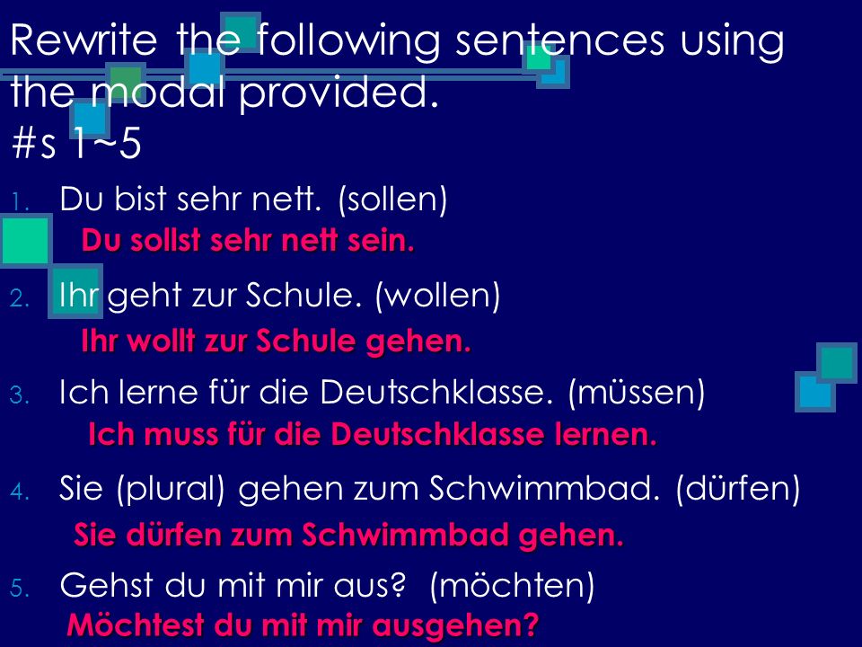 Rewrite the following sentences using the modal provided. #s 1~5