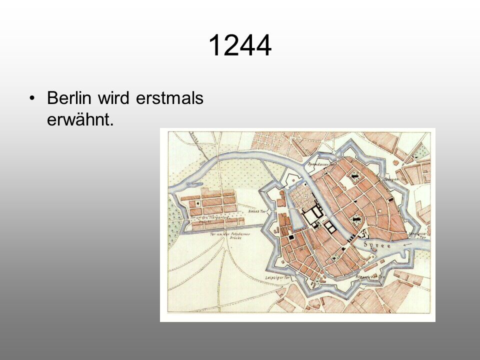 1244 Berlin wird erstmals erwähnt.