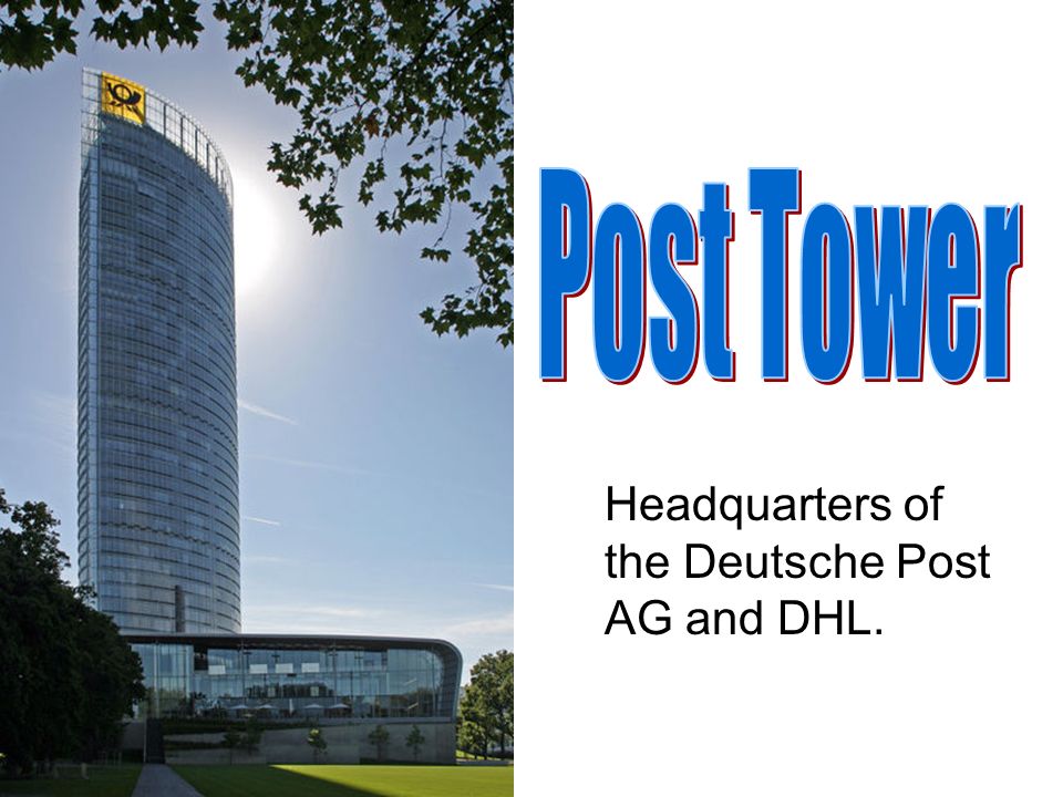 Post Tower Headquarters of the Deutsche Post AG and DHL.