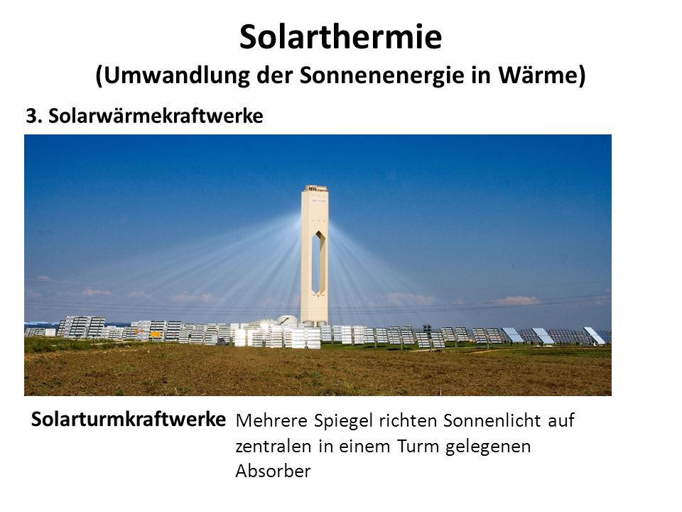 Solarthermie (Umwandlung der Sonnenenergie in Wärme)