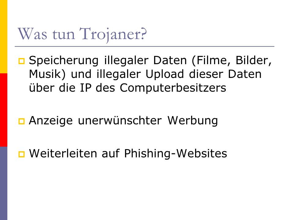 Was tun Trojaner Speicherung illegaler Daten (Filme, Bilder, Musik) und illegaler Upload dieser Daten über die IP des Computerbesitzers.