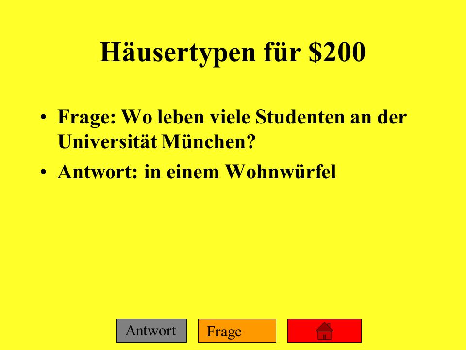 Häusertypen für $200 Frage: Wo leben viele Studenten an der Universität München.
