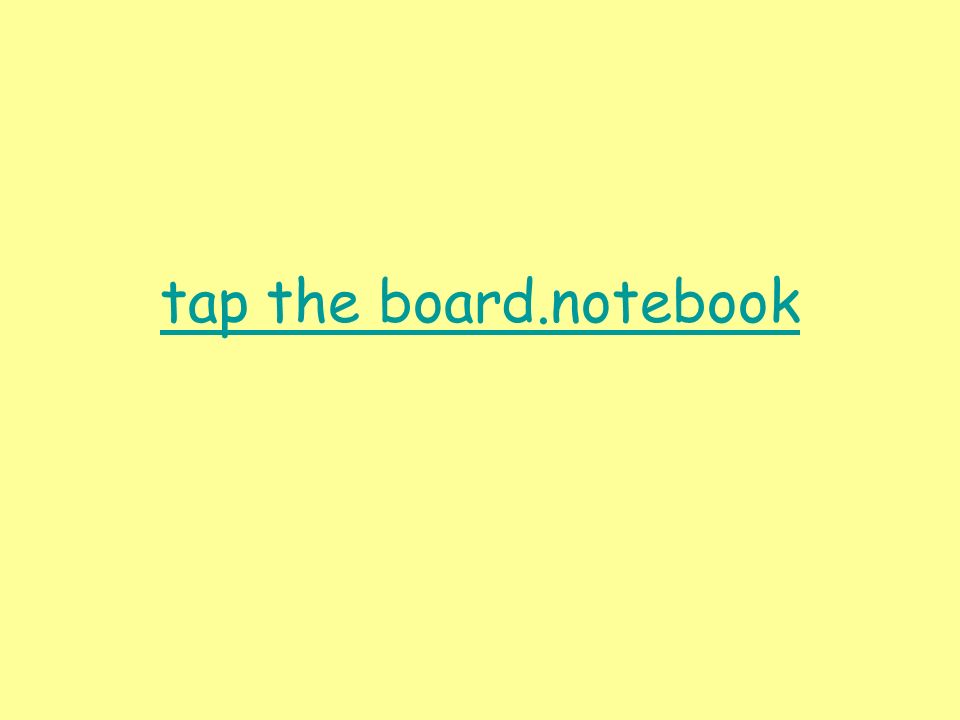 tap the board.notebook