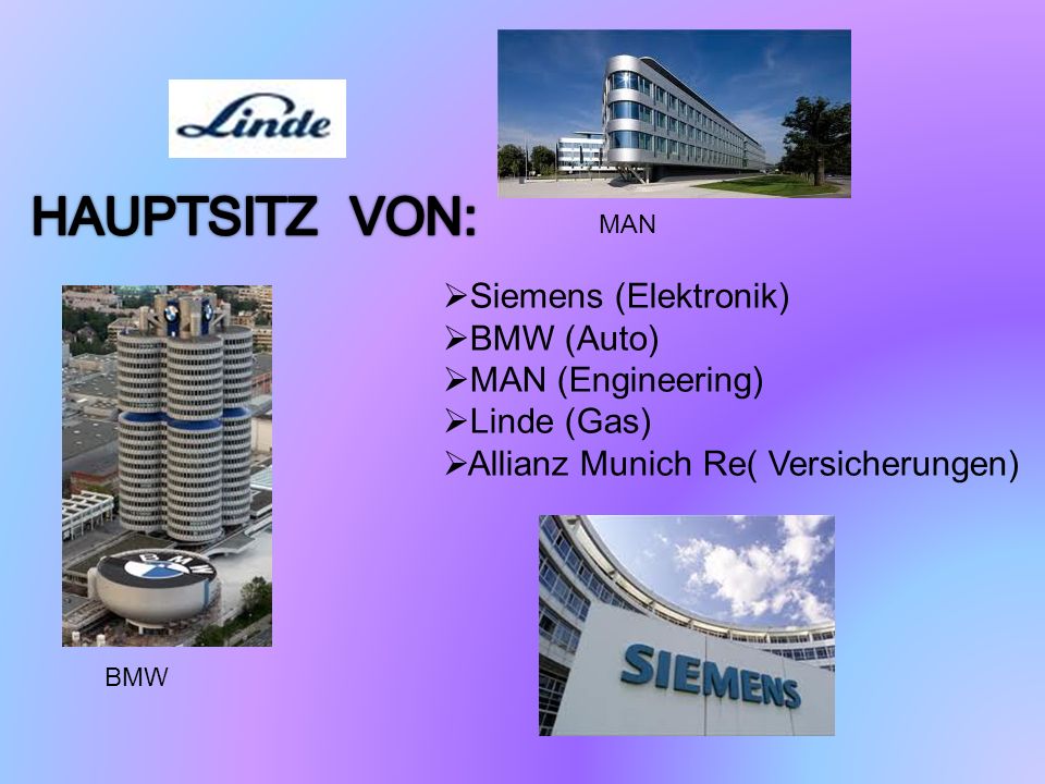 HAUPTSITZ VON: Siemens (Elektronik) BMW (Auto) MAN (Engineering)