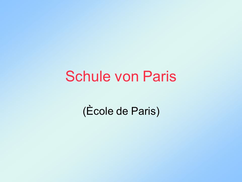 Schule von Paris (Ècole de Paris)
