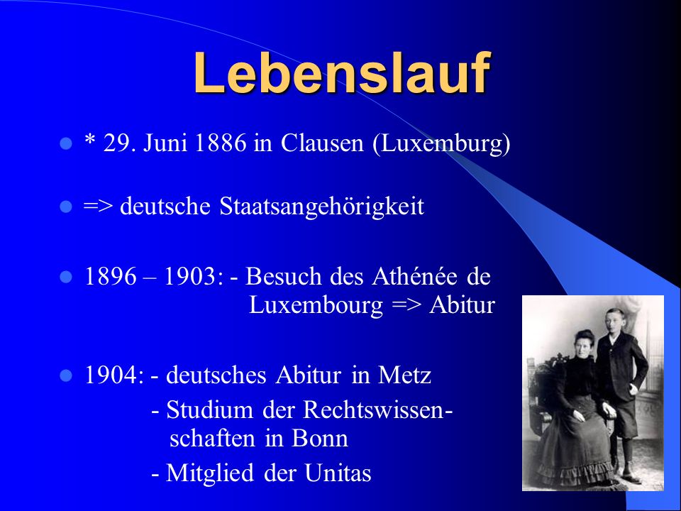 Lebenslauf * 29. Juni 1886 in Clausen (Luxemburg)