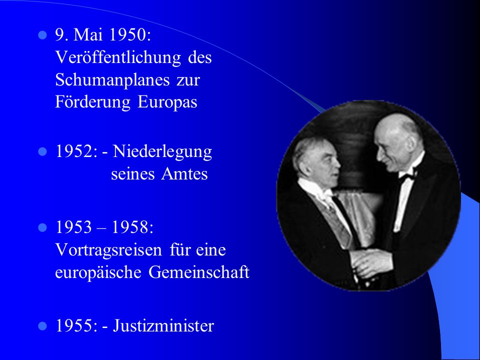 9. Mai 1950: Veröffentlichung des Schumanplanes zur Förderung Europas