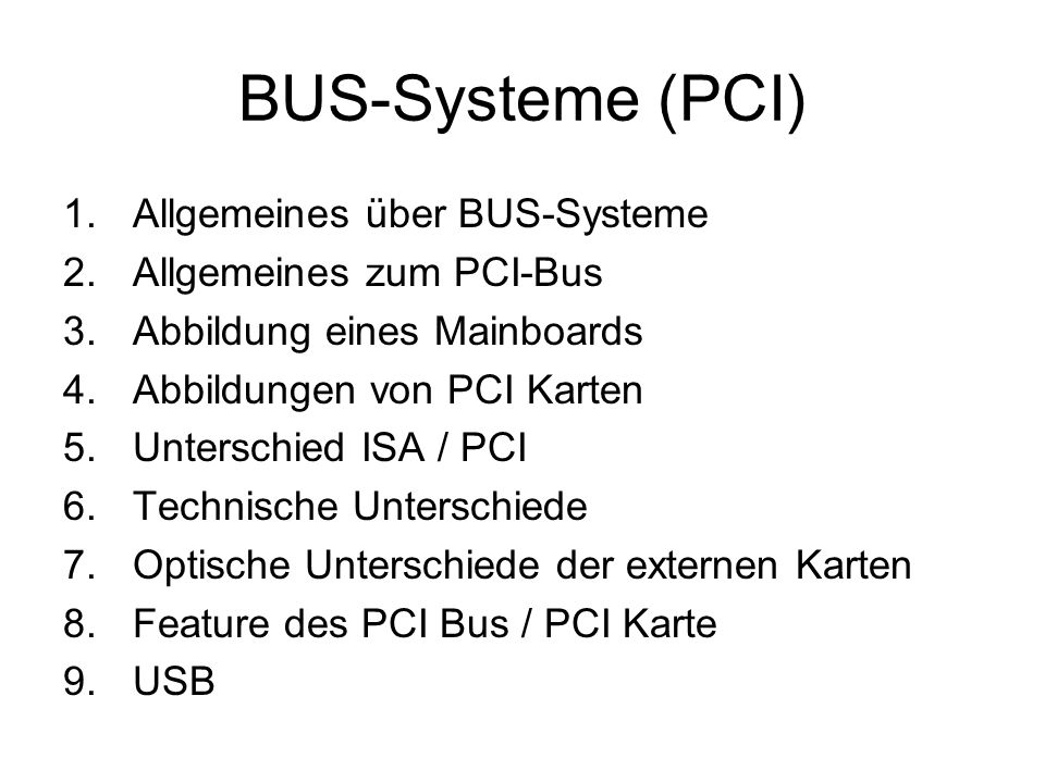 BUS-Systeme (PCI) Allgemeines über BUS-Systeme Allgemeines zum PCI-Bus