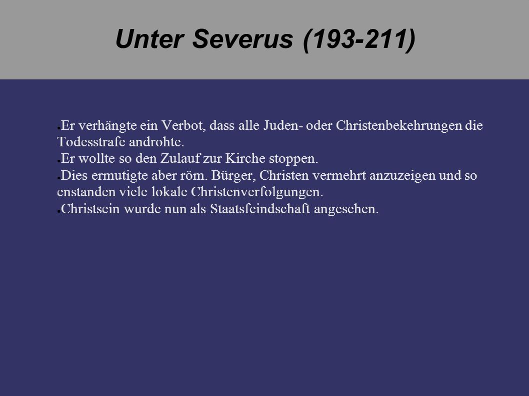 Unter Severus ( ) Er verhängte ein Verbot, dass alle Juden- oder Christenbekehrungen die Todesstrafe androhte.