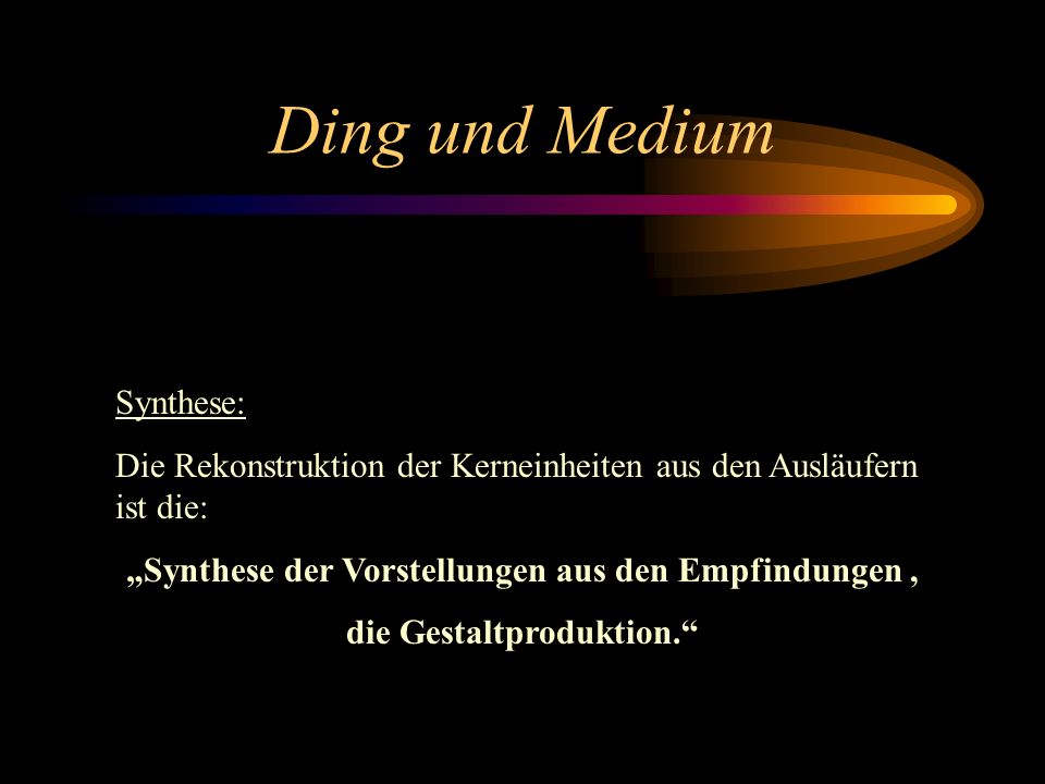 Ding und Medium Synthese: