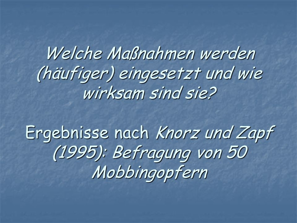 Welche Maßnahmen werden (häufiger) eingesetzt und wie wirksam sind sie