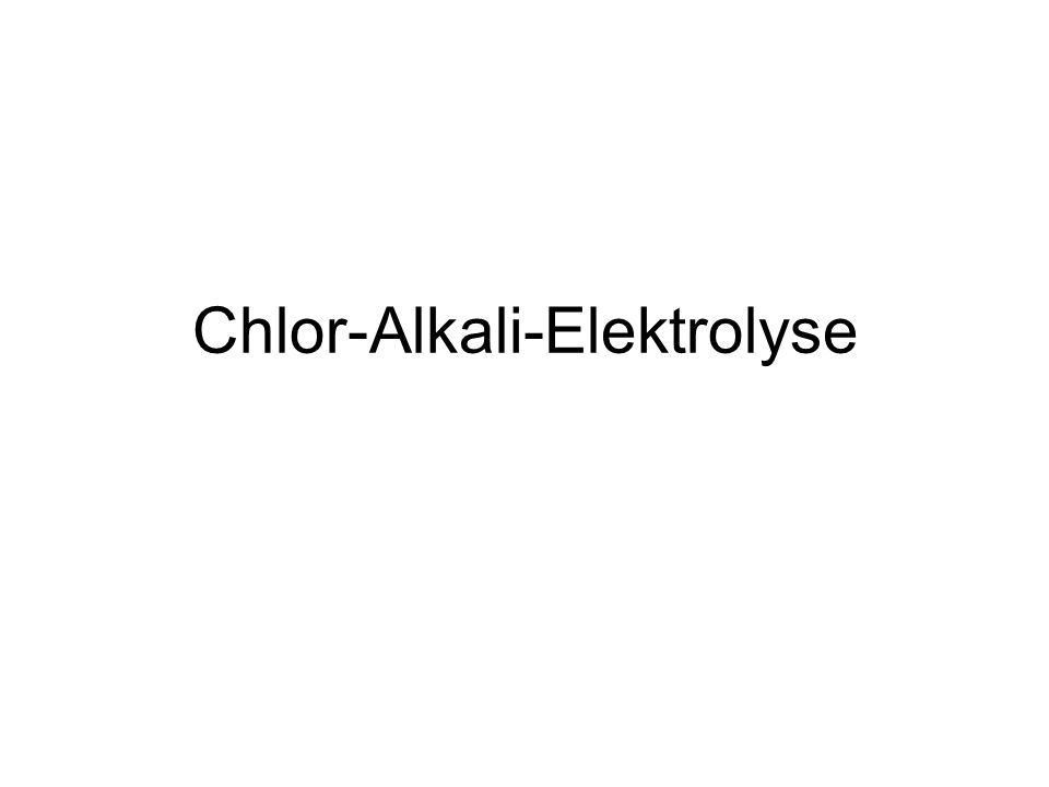 Chlor-Alkali-Elektrolyse