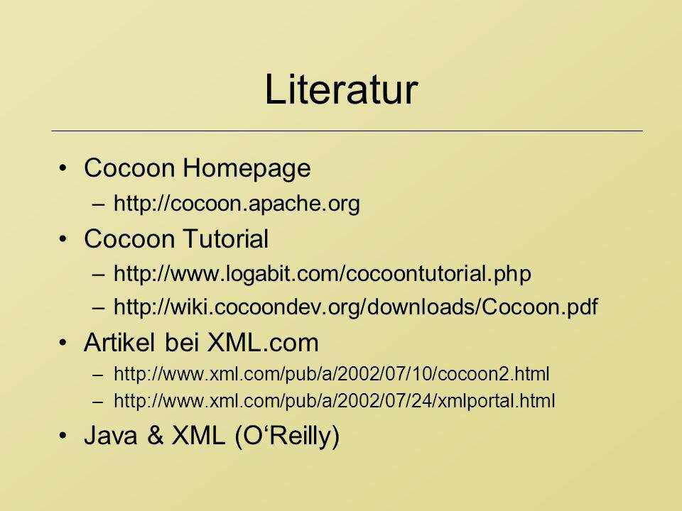 Literatur Cocoon Homepage Cocoon Tutorial Artikel bei XML.com